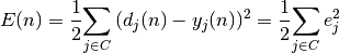 E(n) = \frac{1}{2}\displaystyle{\sum_{j\in C}{}(d_{j}(n) - y_{j}(n))^{2}} = \frac{1}{2}\displaystyle{\sum_{j \in C}{}e_{j}^{2}}