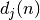 d_{j}(n)