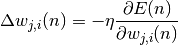\Delta w_{j,i}(n) = -\eta \frac{\partial E(n)}{\partial w_{j,i}(n)}