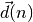 \vec{d}(n)